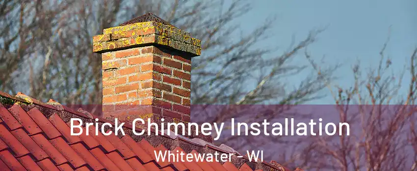  Brick Chimney Installation Whitewater - WI