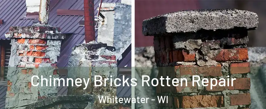  Chimney Bricks Rotten Repair Whitewater - WI