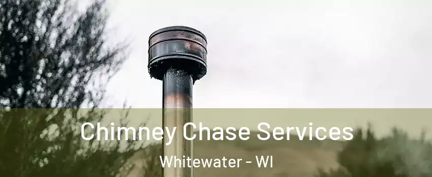  Chimney Chase Services Whitewater - WI