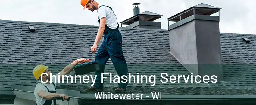  Chimney Flashing Services Whitewater - WI