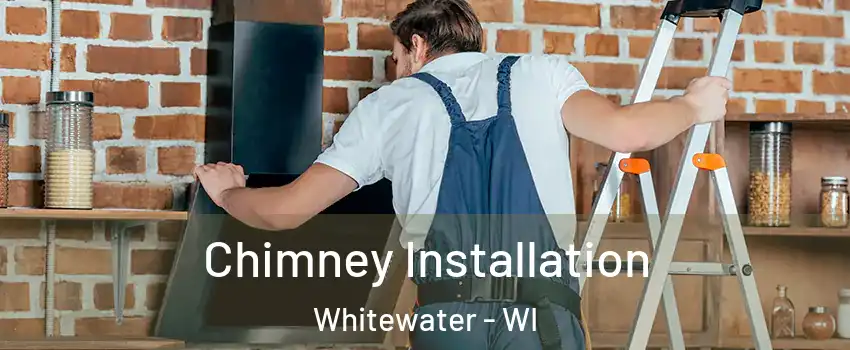  Chimney Installation Whitewater - WI