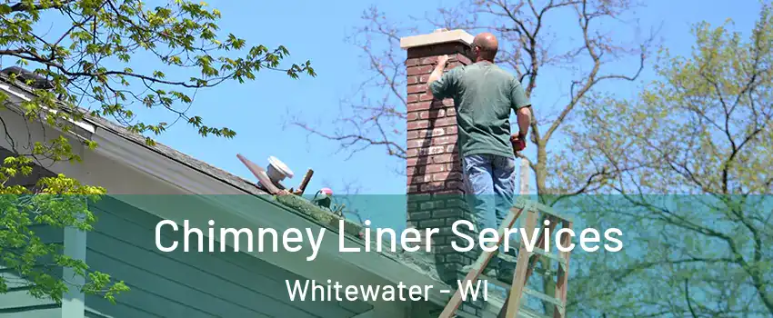  Chimney Liner Services Whitewater - WI