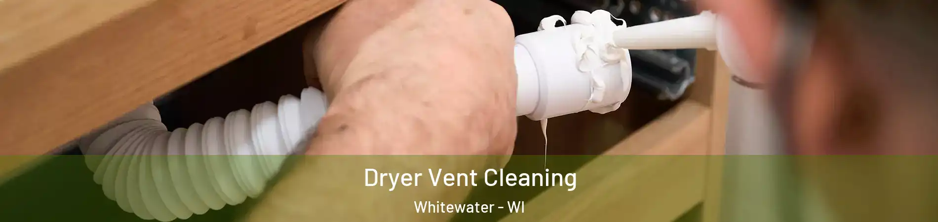  Dryer Vent Cleaning Whitewater - WI