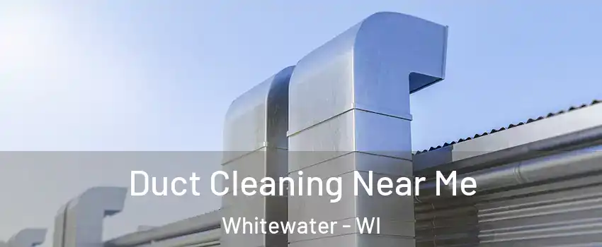  Duct Cleaning Near Me Whitewater - WI