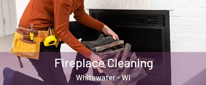  Fireplace Cleaning Whitewater - WI