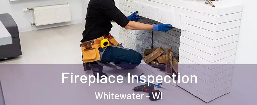  Fireplace Inspection Whitewater - WI