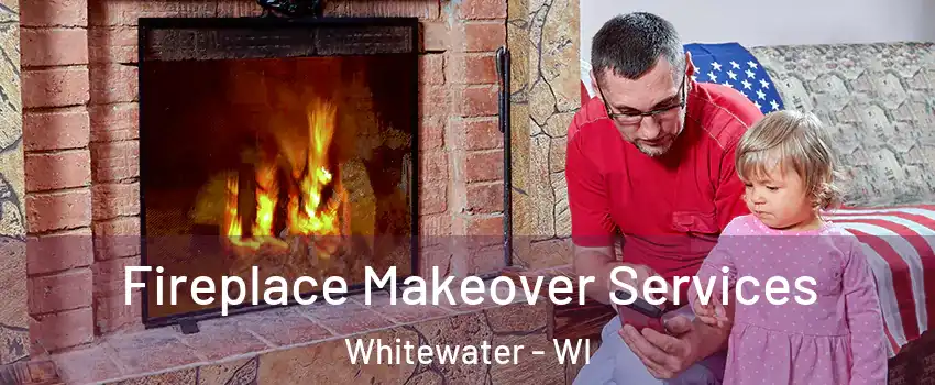  Fireplace Makeover Services Whitewater - WI