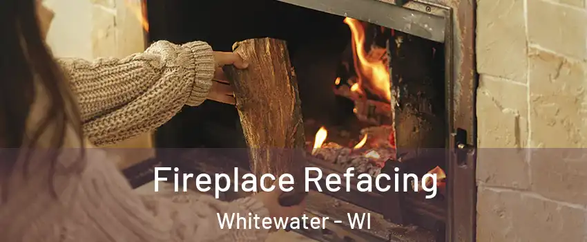  Fireplace Refacing Whitewater - WI
