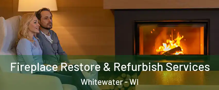 Fireplace Restore & Refurbish Services Whitewater - WI