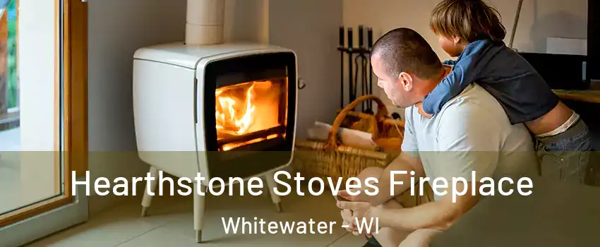  Hearthstone Stoves Fireplace Whitewater - WI