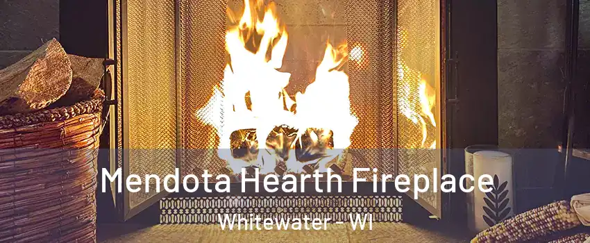  Mendota Hearth Fireplace Whitewater - WI