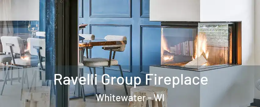  Ravelli Group Fireplace Whitewater - WI