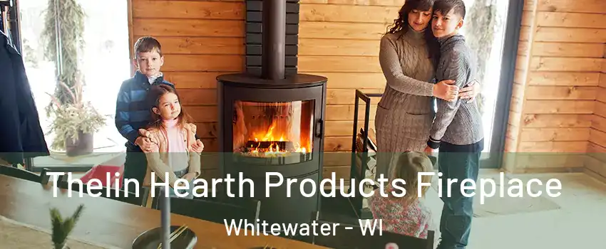  Thelin Hearth Products Fireplace Whitewater - WI