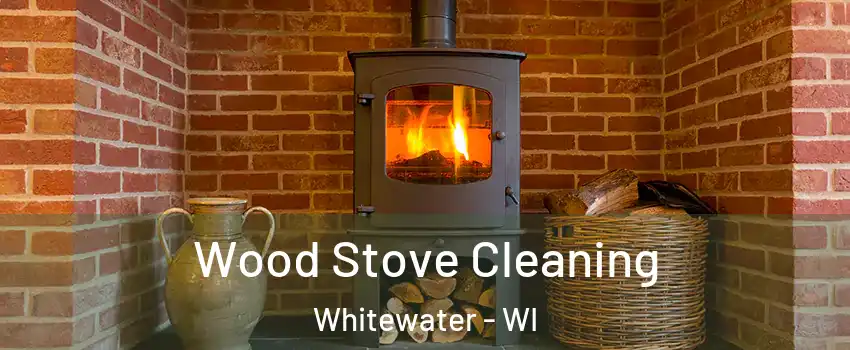 Wood Stove Cleaning Whitewater - WI
