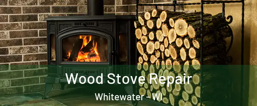  Wood Stove Repair Whitewater - WI